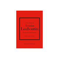 Headline Publishing Group Little Book of Christian Louboutin (inbunden, eng)