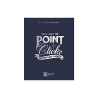 Bitmap Books The Art of Point-and-Click Adventure Games (inbunden, eng)