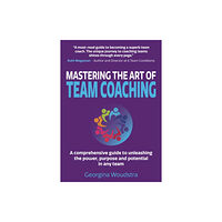 Team Coaching Studio Press Mastering The Art of Team Coaching (häftad, eng)