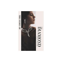 Headline Publishing Group The Story of the Diamond (inbunden, eng)