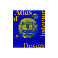 Phaidon Press Ltd Atlas of Interior Design (inbunden, eng)