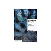 Phaidon Press Ltd Unelaborated Products (inbunden, eng)