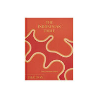 Phaidon Press Ltd The Indonesian Table (inbunden, eng)