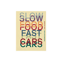 Phaidon Press Ltd Slow Food, Fast Cars (inbunden, eng)