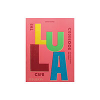 Phaidon Press Ltd The Lula Cafe Cookbook (inbunden, eng)