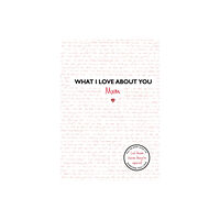 Templar Publishing What I Love About You: Mum (inbunden, eng)