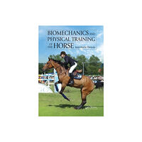 Manson Publishing Ltd Biomechanics and Physical Training of the Horse (inbunden, eng)