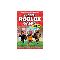 Welbeck Publishing Group The Best Roblox Games Ever (Independent & Unofficial) (häftad, eng)