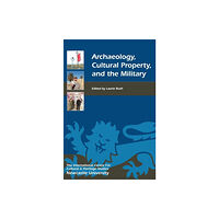 Boydell & Brewer Ltd Archaeology, Cultural Property, and the Military (inbunden, eng)