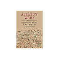 Boydell & Brewer Ltd Alfred's Wars: Sources and Interpretations of Anglo-Saxon Warfare in the Viking Age (häftad, eng)