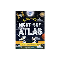 Lonely Planet Global Limited Lonely Planet Kids The Amazing Night Sky Atlas (inbunden, eng)