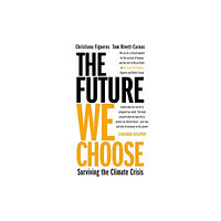 Bonnier Books Ltd The Future We Choose (inbunden, eng)