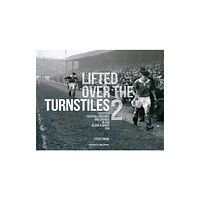 D.C.Thomson & Co Ltd Lifted Over The Turnstiles vol. 2: Scottish Football Grounds And Crowds In The Black & White Era (inbunden, eng)