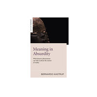 Collective Ink Meaning in Absurdity – What bizarre phenomena can tell us about the nature of reality (häftad, eng)