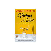 Granta Books The Virtues of the Table (häftad, eng)