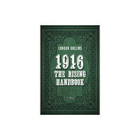 O'Brien Press Ltd 1916: The Rising Handbook (inbunden, eng)