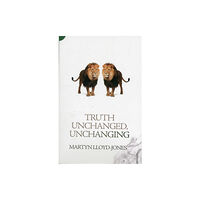 Christian Focus Publications Ltd Truth Unchanged, Unchanging (häftad, eng)