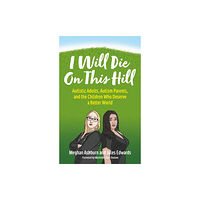 Jessica kingsley publishers I Will Die On This Hill (häftad, eng)