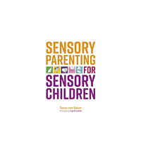 Jessica kingsley publishers Sensory Parenting for Sensory Children (häftad, eng)