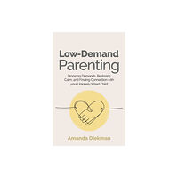 Jessica kingsley publishers Low-Demand Parenting (häftad, eng)