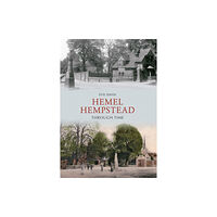 Amberley Publishing Hemel Hempstead Through Time (häftad, eng)