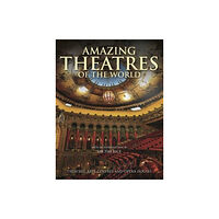 Amber Books Ltd Amazing Theatres of the World (inbunden, eng)