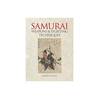 Amber Books Ltd Samurai Weapons and Fighting Techniques (inbunden, eng)