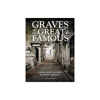 Amber Books Ltd Graves of the Great and Famous (inbunden, eng)