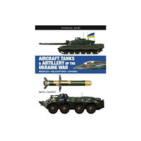 Amber Books Ltd Aircraft, Tanks and Artillery of the Ukraine War (inbunden, eng)