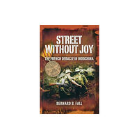 Pen & Sword Books Ltd Street Without Joy: The French Debacle in Indochina (häftad, eng)