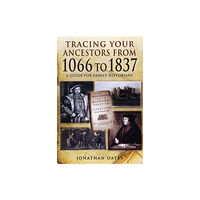 Pen & Sword Books Ltd Tracing Your Ancestors from 1066 to 1837: A Guide for Family Historians (häftad, eng)