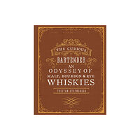 Ryland, Peters & Small Ltd The Curious Bartender: An Odyssey of Malt, Bourbon & Rye Whiskies (inbunden, eng)