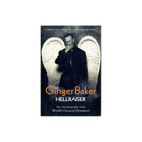 John Blake Publishing Ltd Ginger Baker - Hellraiser: The Autobiography of The World's Greatest Drummer (häftad, eng)