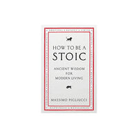 Ebury Publishing How To Be A Stoic (häftad, eng)