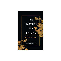 Ebury Publishing Be Water, My Friend (inbunden, eng)