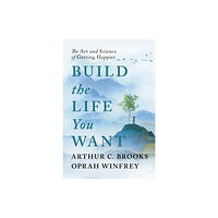 Ebury Publishing Build the Life You Want (inbunden, eng)