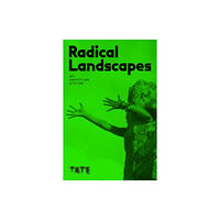 Tate Publishing Radical Landscapes (häftad, eng)