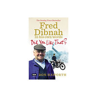 Ebury Publishing Did You Like That? Fred Dibnah, In His Own Words (häftad, eng)