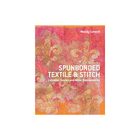 Batsford Ltd Spunbonded Textile and Stitch (inbunden, eng)