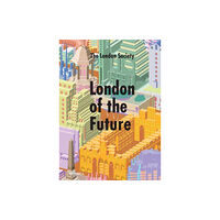 Merrell Publishers Ltd London of the Future (inbunden, eng)