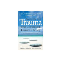 Little, Brown Book Group The Compassionate Mind Approach to Recovering from Trauma (häftad, eng)