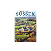 Carnegie Publishing Ltd A History of Sussex (häftad, eng)