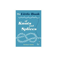 The Gresham Publishing Co. Ltd The Little Book of Knots and Splices (häftad, eng)