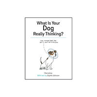 Octopus publishing group What Is Your Dog Really Thinking? (inbunden, eng)