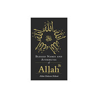 Kube Publishing Ltd Blessed Names and Attributes of Allah (inbunden, eng)