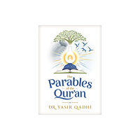 Kube Publishing Ltd The Parables of the Qur'an (inbunden, eng)