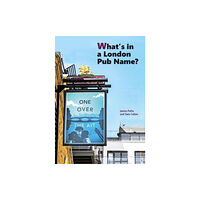 Capital Transport Publishing What's in a London Pub Name? (häftad, eng)