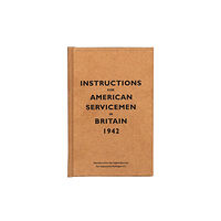 Bodleian Library Instructions for American Servicemen in Britain, 1942 (inbunden, eng)