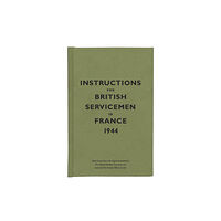 Bodleian Library Instructions for British Servicemen in France, 1944 (inbunden, eng)