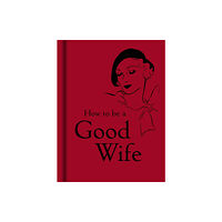 Bodleian Library How to Be a Good Wife (inbunden, eng)